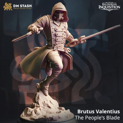 Brutus Valentius - The Peoples Blade |DM-Stash|3D-Miniatur|Tabletop|The Baldurian Inquisition - Liberty of Death Pt ll |DnD 5e+Datenblatt